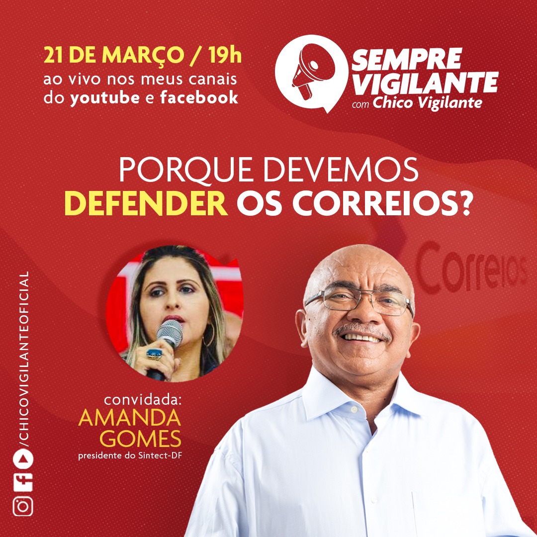 Sempre Vigilante desta segunda (21) debaterá privatização dos Correios com Amanda Gomes